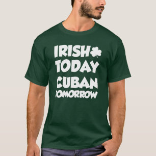 T-shirt D'Irlandais Cubain aujourd'hui demain (SUR
