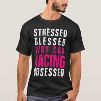 T-shirt DIrt Car Racing  Dirt Track Racing Quote