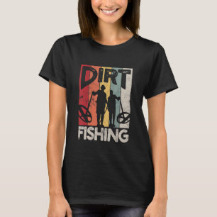 T-shirt Dirt Fishing Beach Trésor Détection Metal Dete