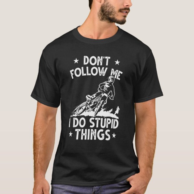 T-shirt Dirt Vélo Enduro Stunt Motocross Je Fais Une Chose (Devant)