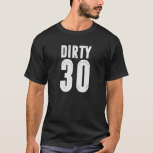 T-shirt Dirty 30, Funny 30th Birthday Gift Men, Women
