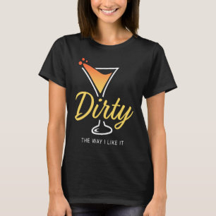 T-shirt Dirty Comme Je L'Aime Sale Martini Boire Heureux