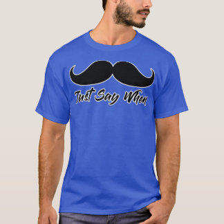T-shirt Dis Juste Quand Moustache Drôle Gunfight