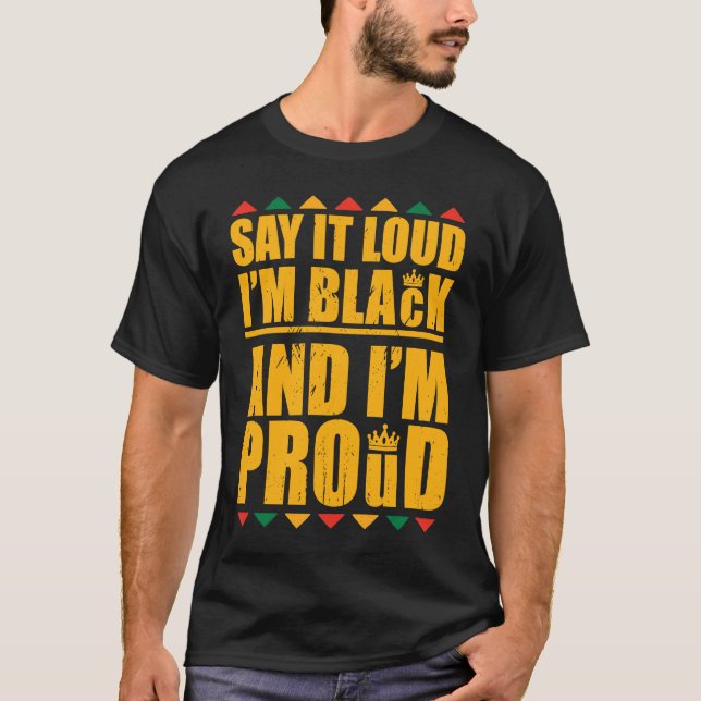 T-shirt Dis-le fort, je suis Noir et fier (Devant)
