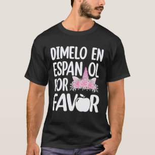 T-shirt Dis-le moi en Espagnol Licorne Bilingue Professeur