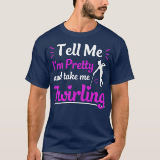 T-shirt Dis-Moi Que Je Me Prends À Twirling Majorette
