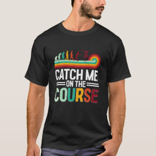 T-shirt Disc Golf Attrape-Moi Sur Le Parcours