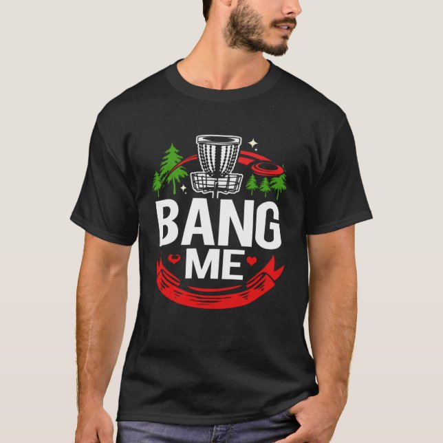 T-shirt Disc Golf Bang Me (Devant)