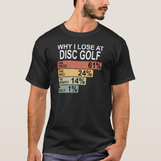 T-shirt Disc Golf Drôle - Pourquoi Je Perds Au Disc Golf
