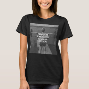 T-shirt Discipline - Désir vs réalisation, condition physi