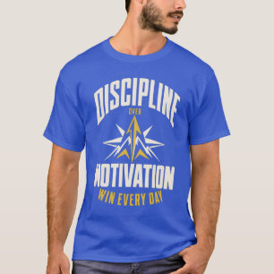 T-shirt Discipline Over Motivation Motivation