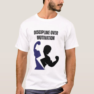 T-shirt Discipline Plutôt que Motivation