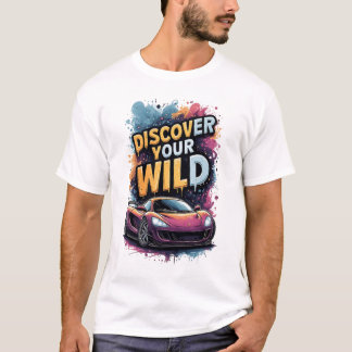 T-shirt Discover Your Wild Side: Bright Sports Car