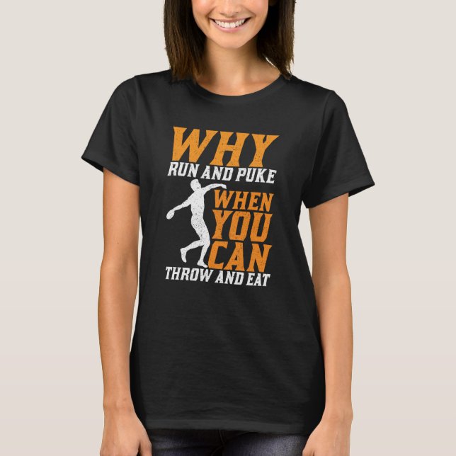 T-shirt Discus Thrower Why Run And Puke Discus Throwing  1 (Devant)