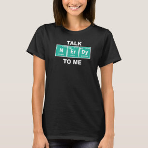 T-shirt Discuter Nerdy Éléments chimiques périodiques Sci 