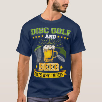 T-shirt Disk Golf and Beer que 27s pourquoi Ix27m ici Fris