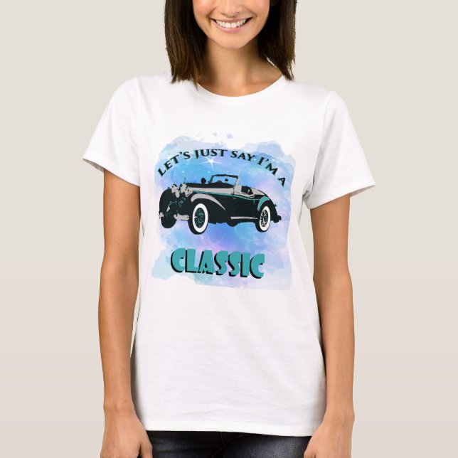 T-shirt Disons juste que je suis une voiture classique éto (Devant)