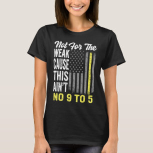 T-shirt Dispatcher 911 Non Pour Le Faible Police N° 9 À 5