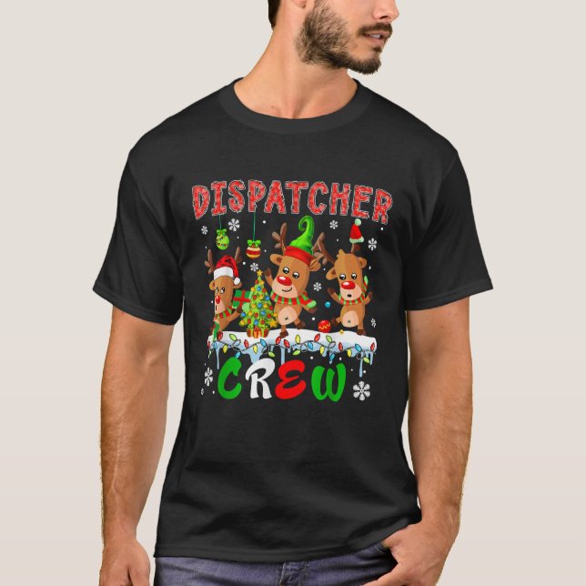 T-shirt Dispatcher Crew Three Cute Santa Elf Reindeers Xma (Devant)