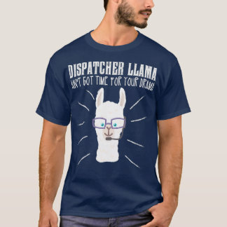 T-shirt Dispatcher drôle Llama Expéditeur d'urgence
