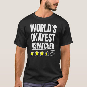 T-shirt Dispatcher Worlds Okayest 911