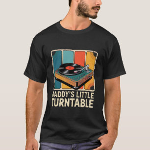 T-shirt Disque vinyle vintage Daddy's Little Turntable
