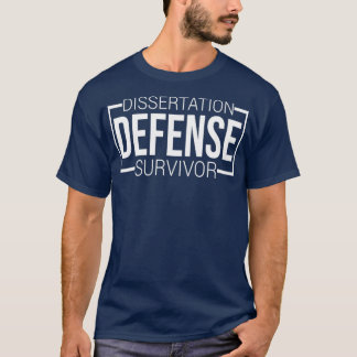 T-shirt Dissertation Defense Survivor Phd Graduation Gift
