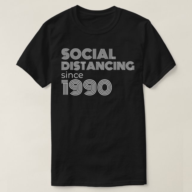 T-shirt Distances Sociales Depuis 1990 (Design devant)