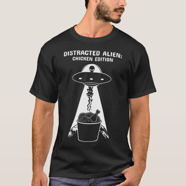T-shirt Distracted Alien Chicken Edition  Funny Ufo  Fried (Devant)