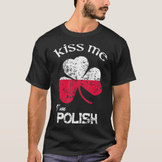T-shirt Distress Kiss Me I'm Polish Shirt St. Patrick's