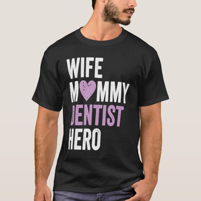 T-shirt Distressed Dentis Wife Mommy Dentist Hero (Devant)