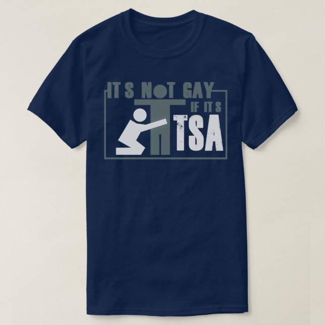 T-shirt Distressed Its Not Gay If Its TSA (Design devant)