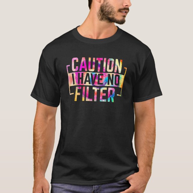 T-shirt Distressed Quote Pun Tie Dye Caution I Have No Fil (Devant)