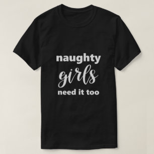 T-shirt Dit Drôle Que Les Filles Mauvaises En Ont Besoin 
