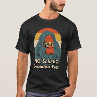 T-shirt Dit Non Grand-Père Jamais Papa Humour Papa Sarcast