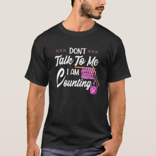 T-shirt Dit Que Je Compte Les Crochets De Tricot Des Femme