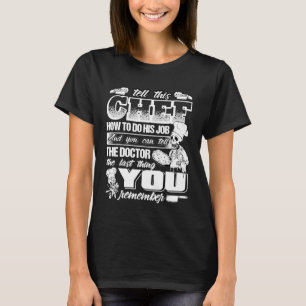 T-shirt Dites À Ce Chef Comment Faire Son Travail Pour Shi