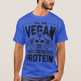 T-shirt Dites à cette Vegan qu'elle n'a pas assez de proté
