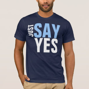 T-SHIRT DITES JUSTE OUI