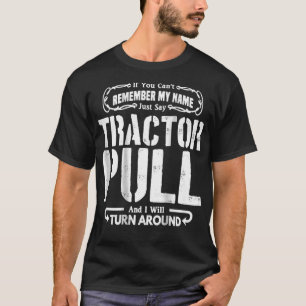 T-shirt Dites Juste Tractor Pull Ill Tournez Autour De Pul