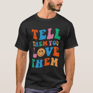 T-shirt Dites-Leur Que Vous Les Aimez Esthétique