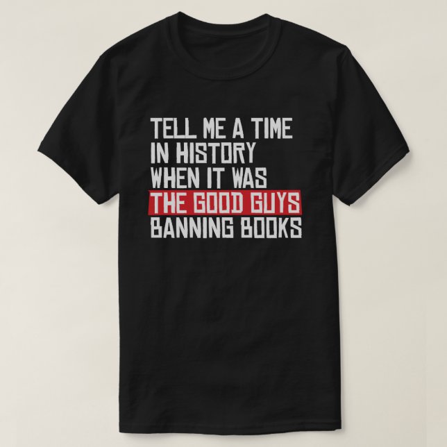T-shirt Dites-moi quand c'était les bons gars qui interdis (Design devant)