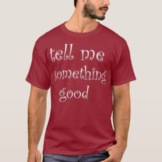 T-shirt Dites-moi quelque chose de bonNoël Idée cadeau