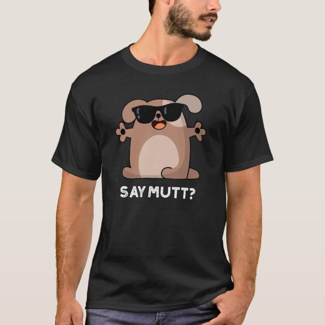 T-shirt Dites Mutt Funny Cool Chien Pun Dark BG (Devant)