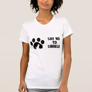 T-shirt Dites non à la conception de la patte Librela