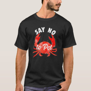 T-shirt Dites Non À Pot Crabe Crawfish Pun Lobster Festiva
