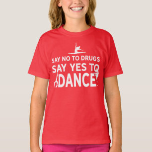 T-shirt Dites non aux drogues, dites oui à la danse