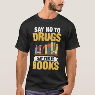 T-shirt Dites Non Aux Drogues Dites Oui Aux Livres