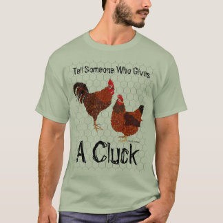 T-shirt Dites quelqu'un qui donne un gloussement - poulets