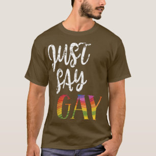 T-shirt Dites simplement gay C'est bon de dire gay LGBTQ F